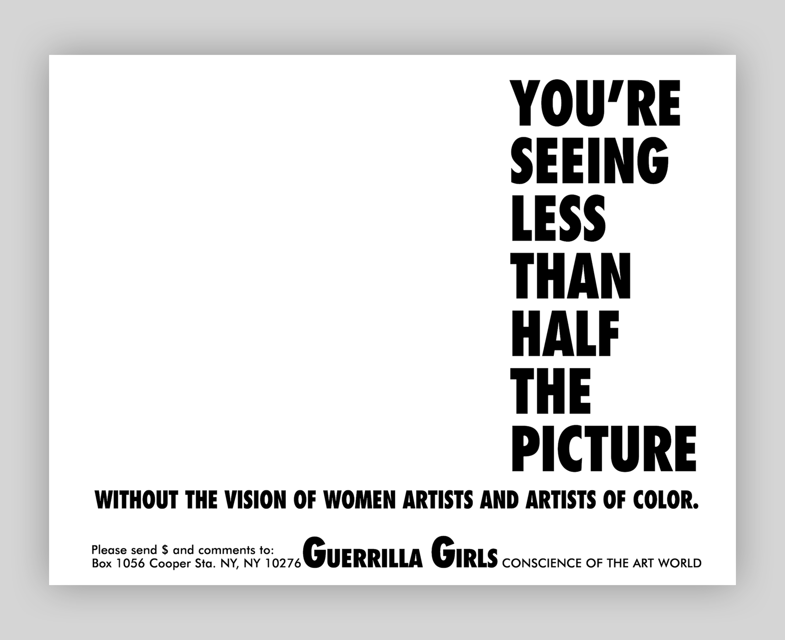 Guerrilla Girls, You're Seeing Less than Half the Picture, 1989.